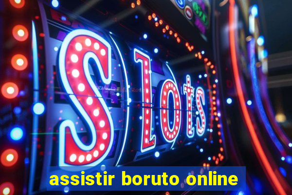 assistir boruto online